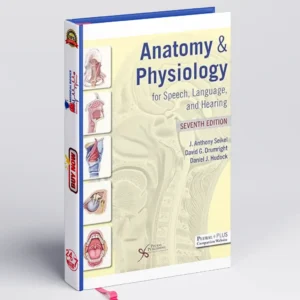 Anatomy & Physiology for Speech, Language