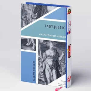 Lady Justice: An Anatomy of Allegory
