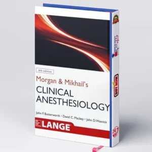 Morgan and Mikhail's Clinical Anesthesiology, 6th edition