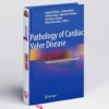 Pathology of Cardiac Valve Disease