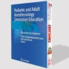 Pediatric and Adult Anesthesiology Simulation Education