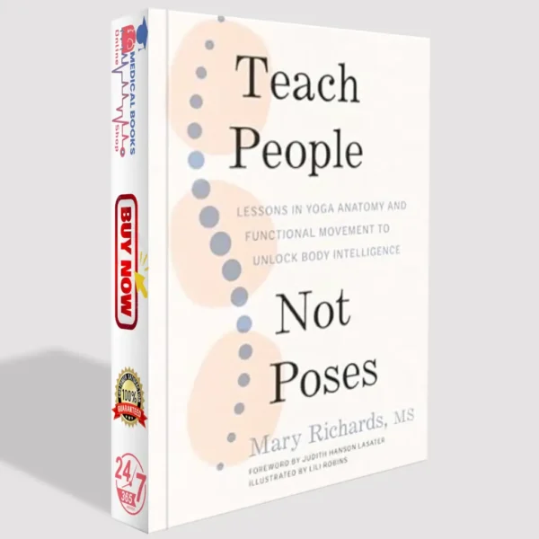 Teach People Not Poses Lessons in Yoga Anatomy