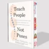 Teach People, Not Poses: Lessons in Yoga Anatomy