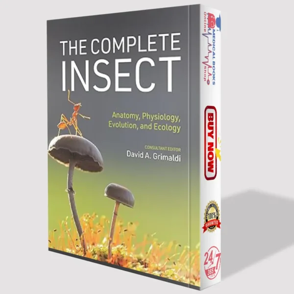 The Complete Insect: Anatomy, Physiology